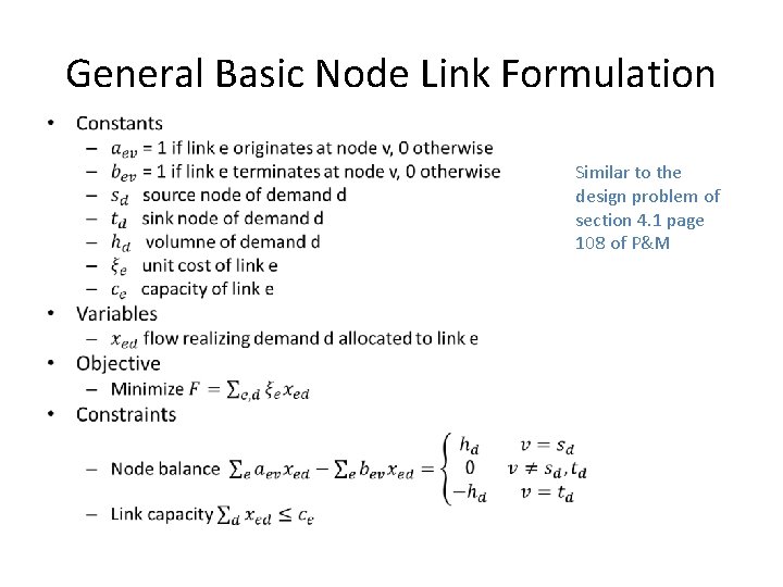 General Basic Node Link Formulation • Similar to the design problem of section 4.