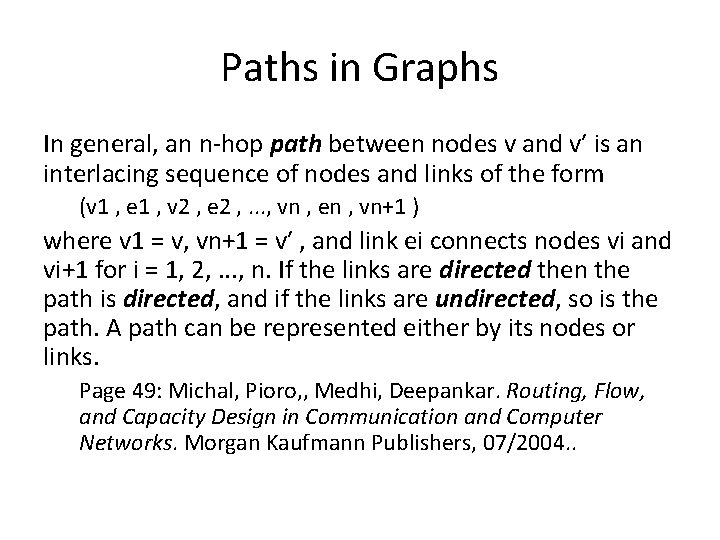 Paths in Graphs In general, an n-hop path between nodes v and v′ is
