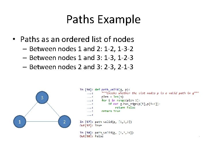 Paths Example • Paths as an ordered list of nodes – Between nodes 1