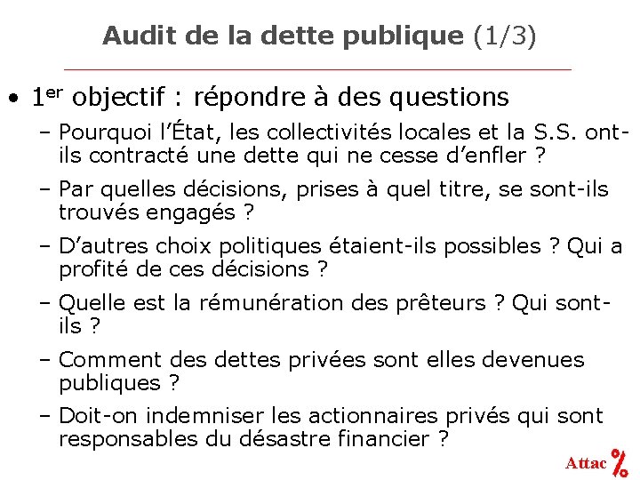 Audit de la dette publique (1/3) • 1 er objectif : répondre à des