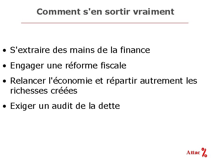 Comment s'en sortir vraiment • S'extraire des mains de la finance • Engager une