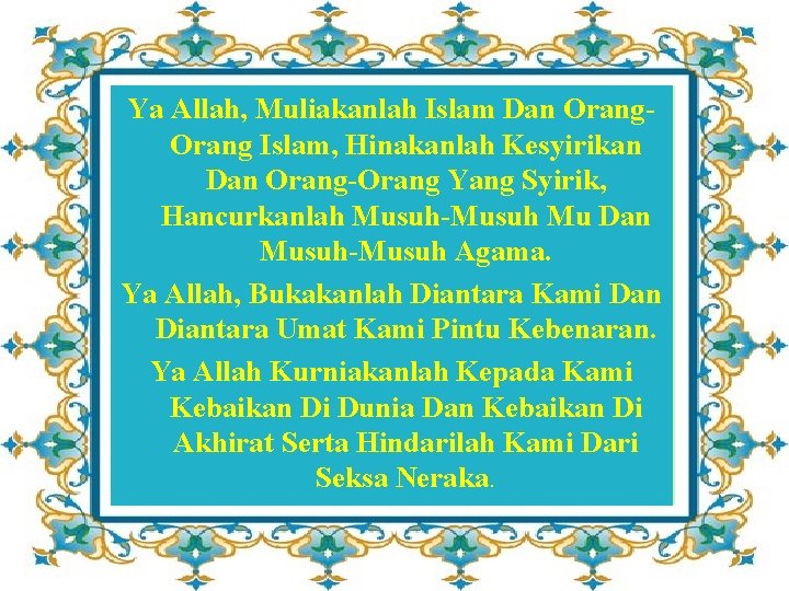 Ya Allah, Muliakanlah Islam Dan Orang Islam, Hinakanlah Kesyirikan Dan Orang-Orang Yang Syirik, Hancurkanlah