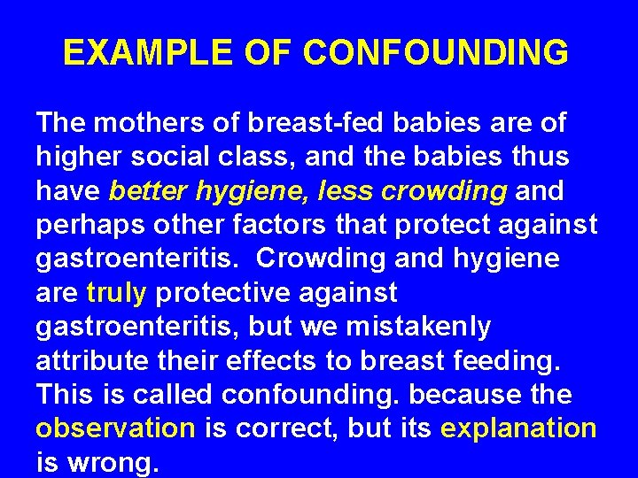 EXAMPLE OF CONFOUNDING The mothers of breast-fed babies are of higher social class, and