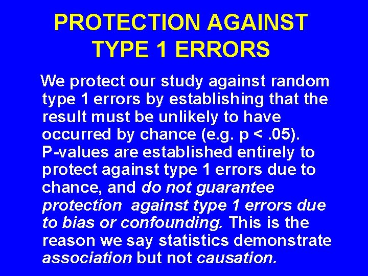 PROTECTION AGAINST TYPE 1 ERRORS We protect our study against random type 1 errors