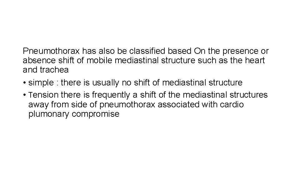 Pneumothorax has also be classified based On the presence or absence shift of mobile