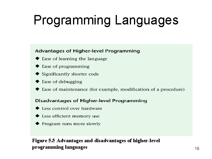 Programming Languages Figure 5. 5 Advantages and disadvantages of higher-level programming languages 16 