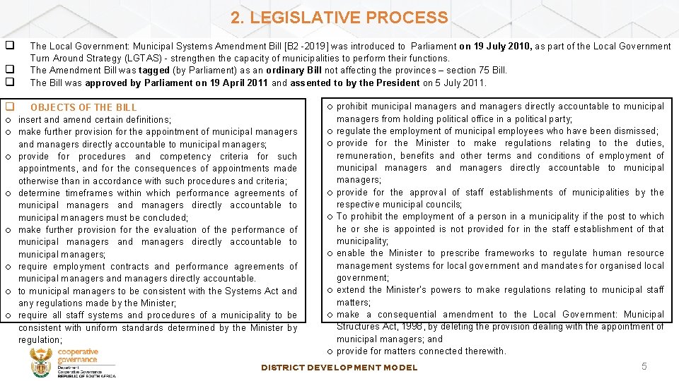 2. LEGISLATIVE PROCESS q q q The Local Government: Municipal Systems Amendment Bill [B