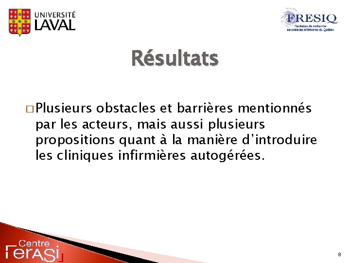 Résultats � Plusieurs obstacles et barrières mentionnés par les acteurs, mais aussi plusieurs propositions