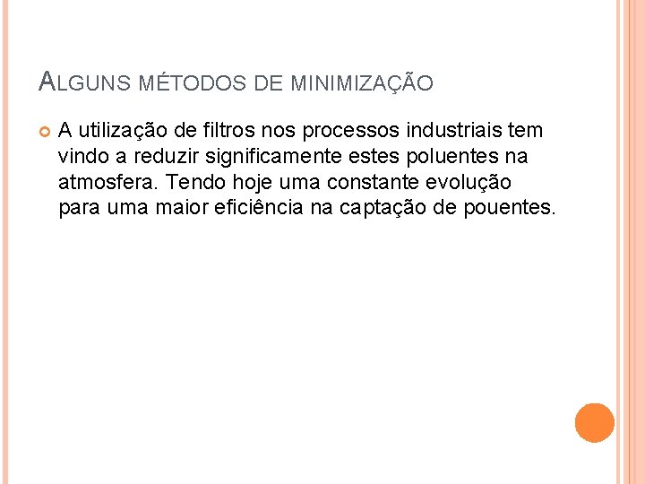 ALGUNS MÉTODOS DE MINIMIZAÇÃO A utilização de filtros nos processos industriais tem vindo a