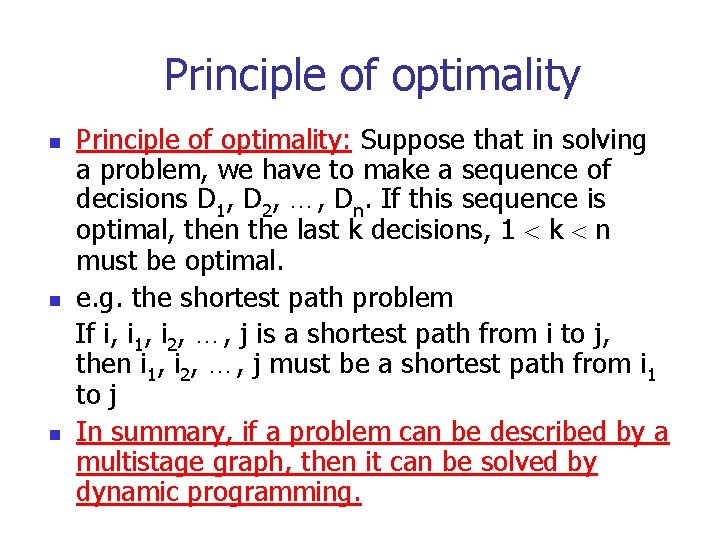 Principle of optimality n n n Principle of optimality: Suppose that in solving a