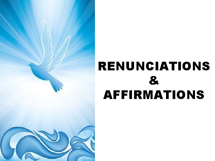 RENUNCIATIONS & AFFIRMATIONS 