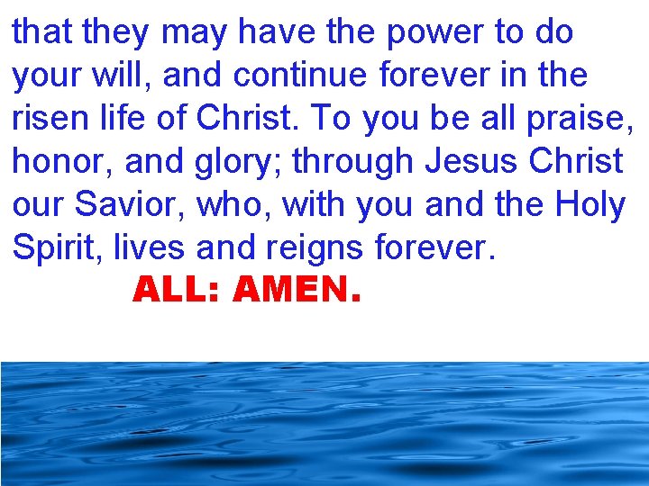 that they may have the power to do your will, and continue forever in