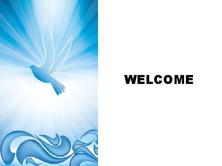 WELCOME 