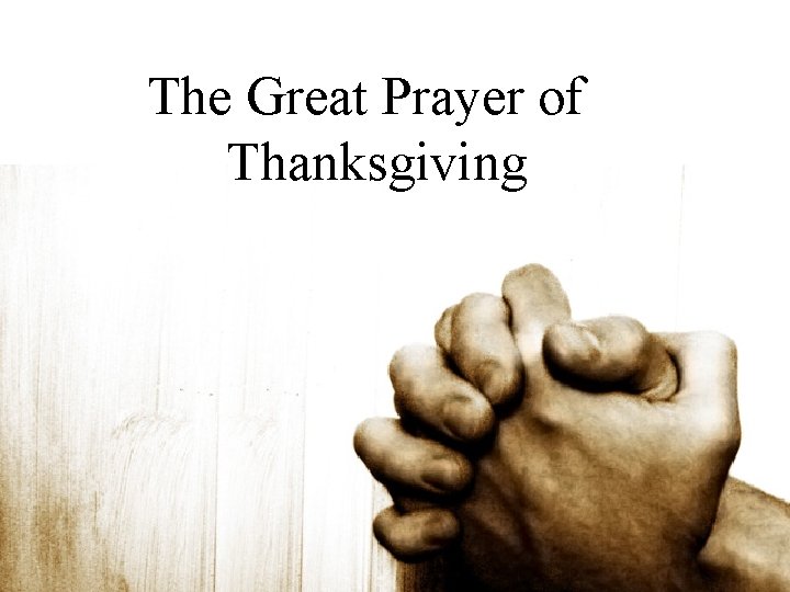 The Great Prayer of Thanksgiving 