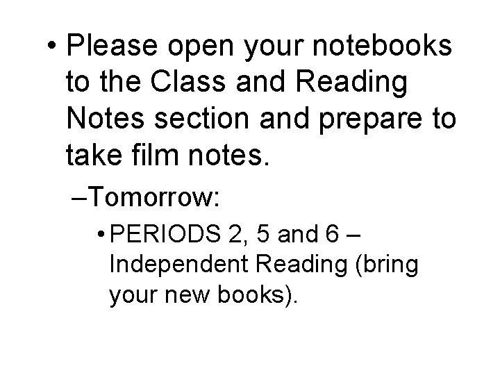  • Please open your notebooks to the Class and Reading Notes section and