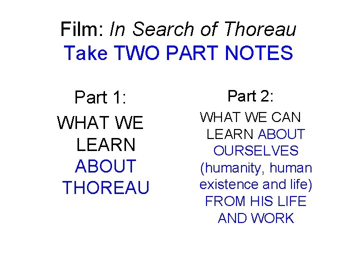 Film: In Search of Thoreau Take TWO PART NOTES Part 1: WHAT WE LEARN