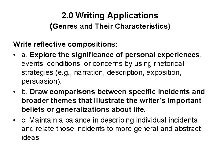 2. 0 Writing Applications (Genres and Their Characteristics) Write reflective compositions: • a. Explore