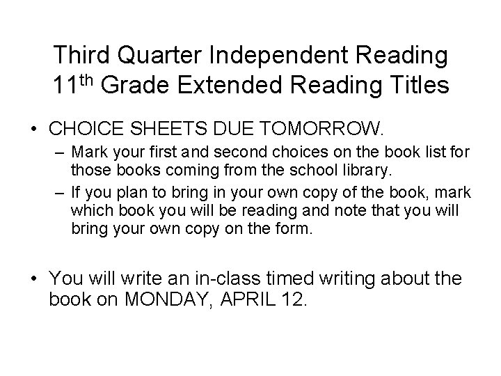 Third Quarter Independent Reading 11 th Grade Extended Reading Titles • CHOICE SHEETS DUE