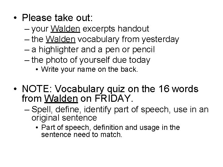  • Please take out: – your Walden excerpts handout – the Walden vocabulary