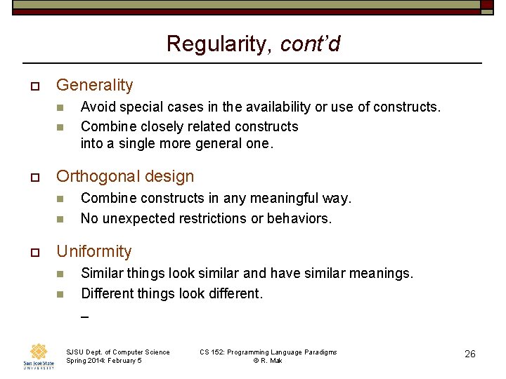 Regularity, cont’d o Generality n n o Orthogonal design n n o Avoid special