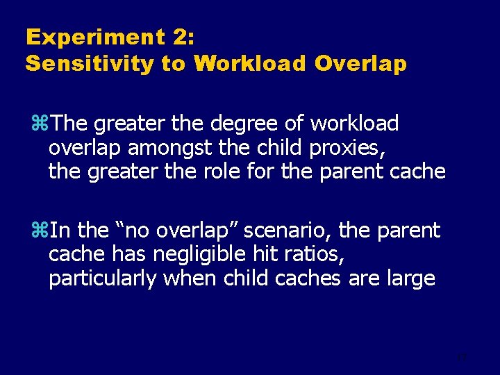 Experiment 2: Sensitivity to Workload Overlap z. The greater the degree of workload overlap