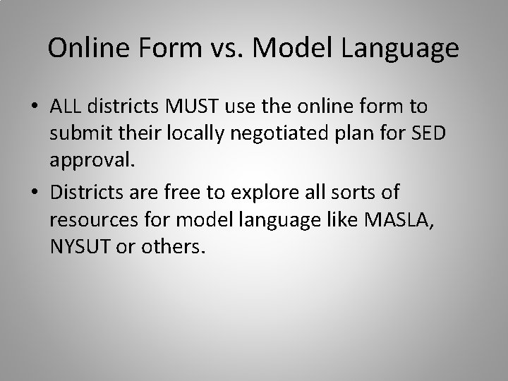 Online Form vs. Model Language • ALL districts MUST use the online form to