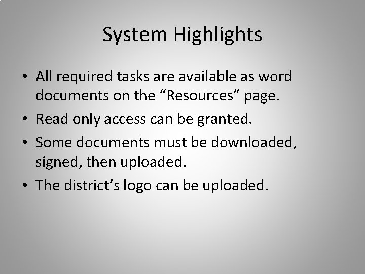 System Highlights • All required tasks are available as word documents on the “Resources”