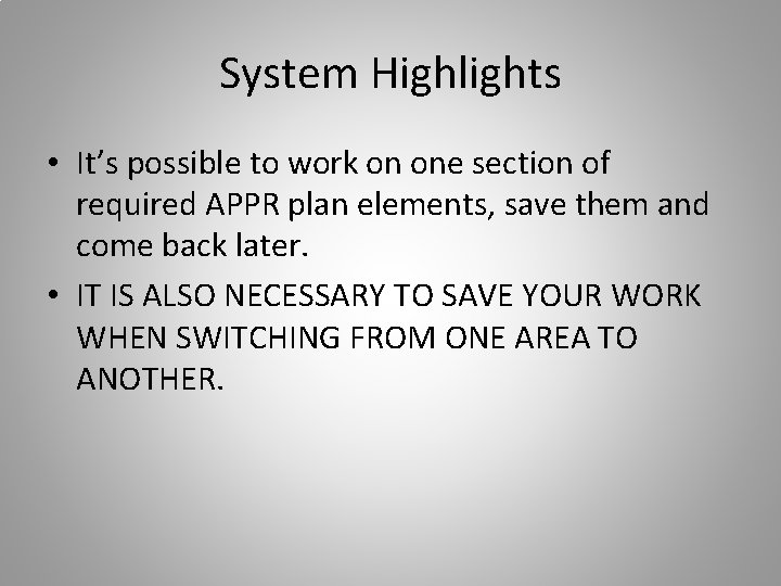 System Highlights • It’s possible to work on one section of required APPR plan