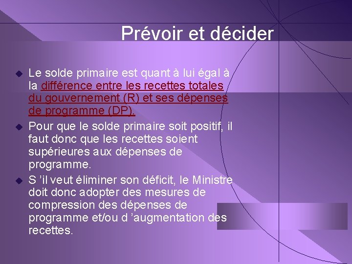 Prévoir et décider u u u Le solde primaire est quant à lui égal