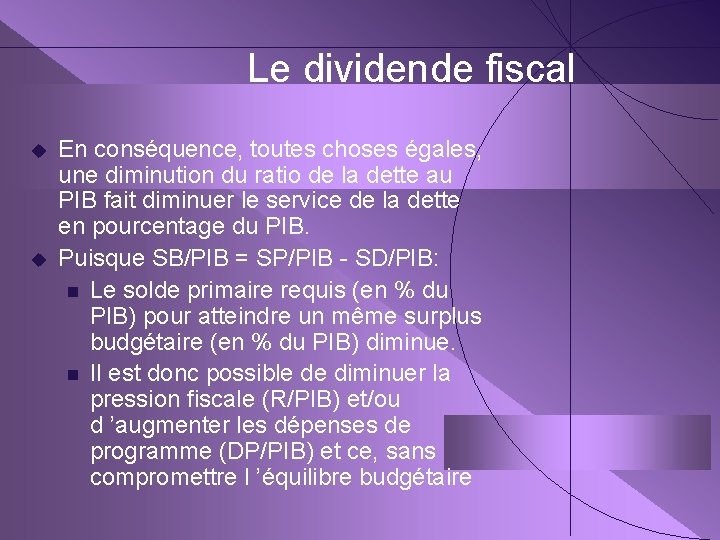 Le dividende fiscal u u En conséquence, toutes choses égales, une diminution du ratio