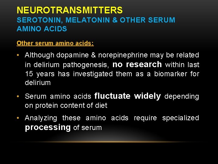 NEUROTRANSMITTERS SEROTONIN, MELATONIN & OTHER SERUM AMINO ACIDS Other serum amino acids: • Although