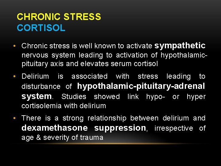 CHRONIC STRESS CORTISOL • Chronic stress is well known to activate sympathetic nervous system