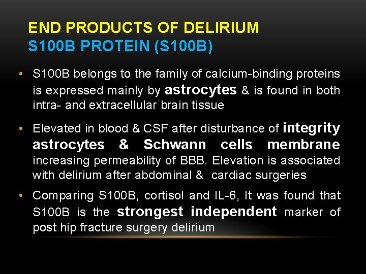 END PRODUCTS OF DELIRIUM S 100 B PROTEIN (S 100 B) • S 100