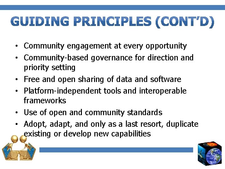  • Community engagement at every opportunity • Community-based governance for direction and priority