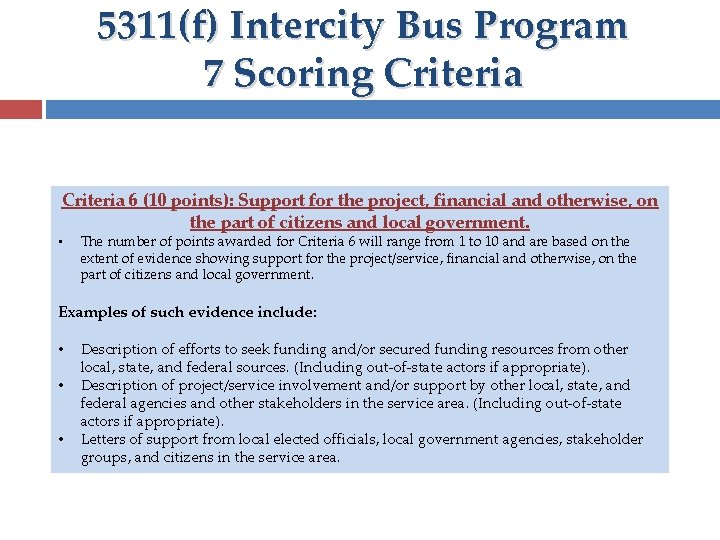 5311(f) Intercity Bus Program 7 Scoring Criteria 6 (10 points): Support for the project,