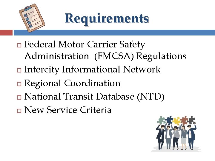 Requirements Federal Motor Carrier Safety Administration (FMCSA) Regulations Intercity Informational Network Regional Coordination National