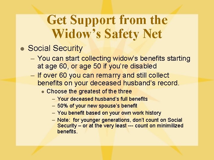 Get Support from the Widow’s Safety Net l Social Security – You can start