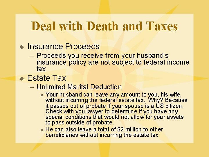 Deal with Death and Taxes l Insurance Proceeds – Proceeds you receive from your