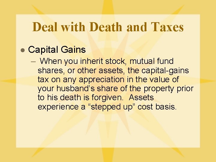Deal with Death and Taxes l Capital Gains – When you inherit stock, mutual