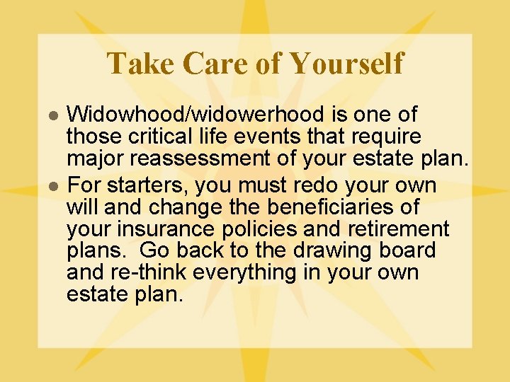 Take Care of Yourself l l Widowhood/widowerhood is one of those critical life events