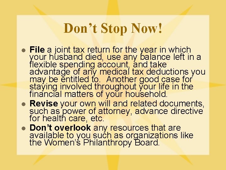 Don’t Stop Now! l l l File a joint tax return for the year