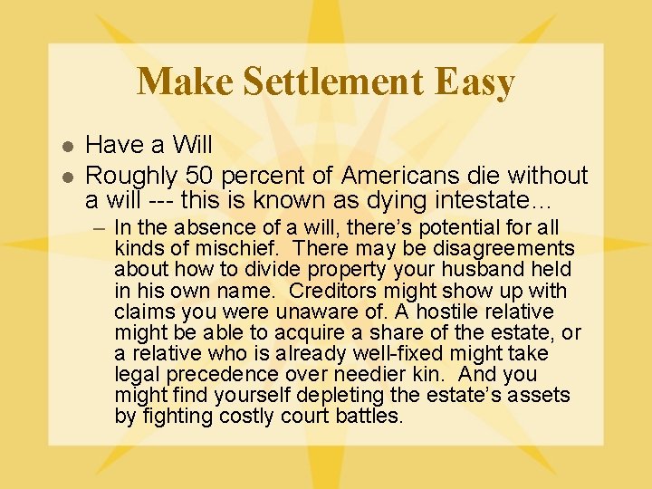 Make Settlement Easy l l Have a Will Roughly 50 percent of Americans die