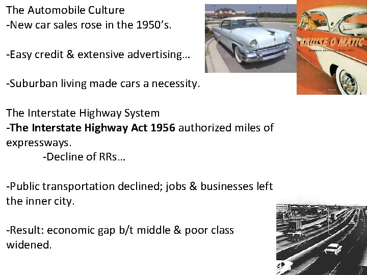 The Automobile Culture -New car sales rose in the 1950’s. -Easy credit & extensive