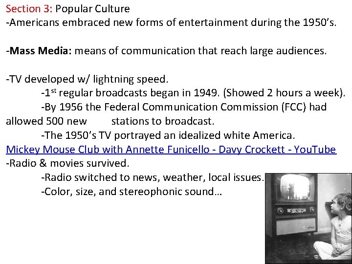 Section 3: Popular Culture -Americans embraced new forms of entertainment during the 1950’s. -Mass