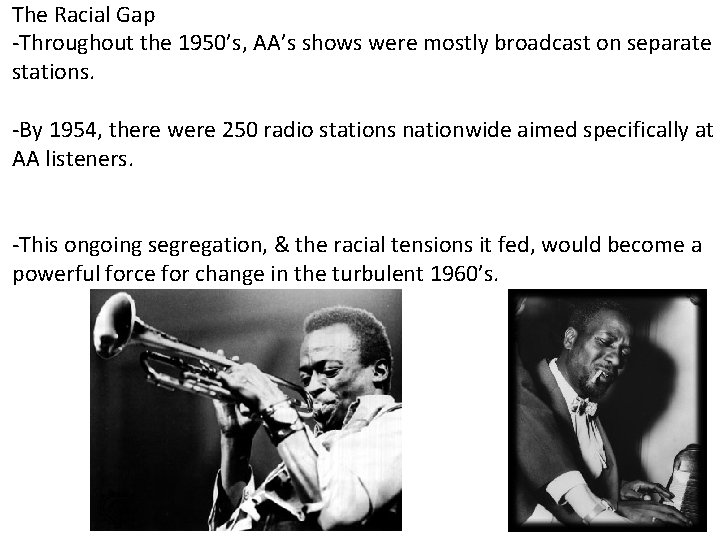 The Racial Gap -Throughout the 1950’s, AA’s shows were mostly broadcast on separate stations.