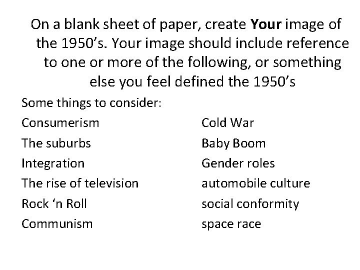 On a blank sheet of paper, create Your image of the 1950’s. Your image