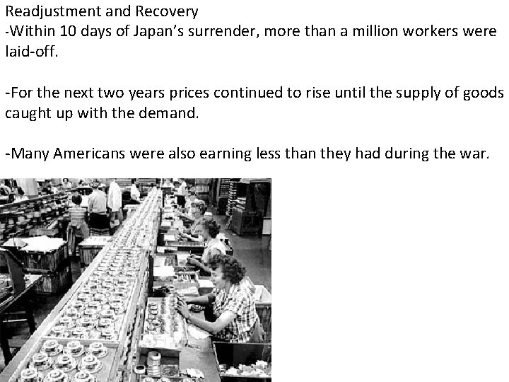 Readjustment and Recovery -Within 10 days of Japan’s surrender, more than a million workers