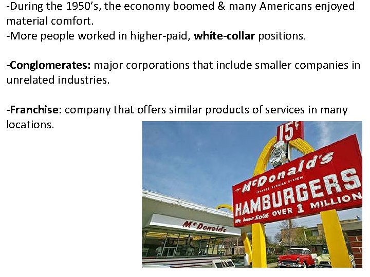 -During the 1950’s, the economy boomed & many Americans enjoyed material comfort. -More people
