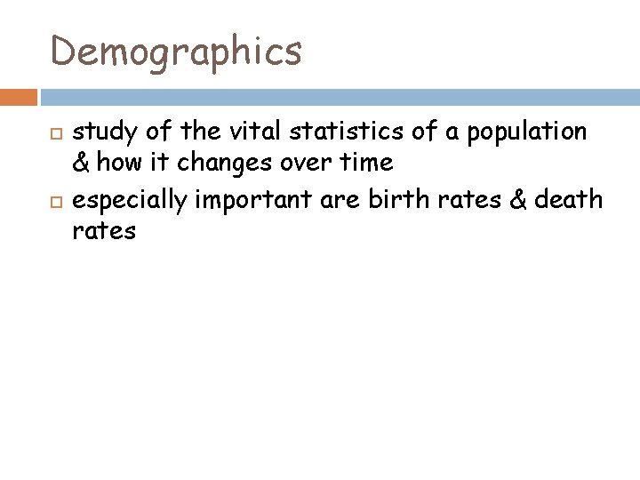 Demographics study of the vital statistics of a population & how it changes over