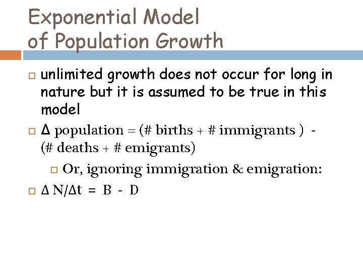 Exponential Model of Population Growth unlimited growth does not occur for long in nature